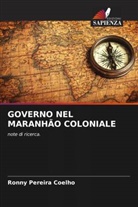 Ronny Pereira Coelho - GOVERNO NEL MARANHÃO COLONIALE