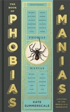 Kate Summerscale - The Book of Phobias and Manias