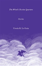 Ursula K Le Guin, Ursula K. Le Guin - The Wind's Twelve Quarters