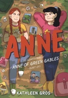 Kathleen Gros, Kathleen Gros - Anne: An Adaptation of Anne of Green Gables (Sort Of)