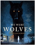 Jason Cockcroft, Cockcroft Jason, Jason Cockcroft, Cockcroft Jason - We Were Wolves