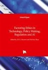 Ali G. Hessami, Patricia Shaw - Factoring Ethics in Technology, Policy Making, Regulation and AI