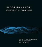 Mykel J Kochenderfer, Mykel J. Kochenderfer, Kochenderfer Mykel J., Tim A. Wheeler, Tim A Wheeler, Tim A. Wheeler... - Algorithms for Decision Making