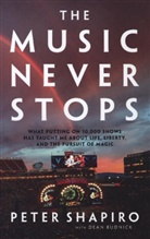 Dean Budnick, Peter Shapiro - The Music Never Stops