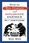 Will Witt - How to Win Friends and Influence Enemies