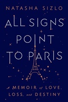Natasha Sizlo - All Signs Point to Paris