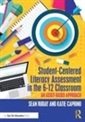 Katie Caprino, Sean Ruday, Sean (Longwood University Ruday, Ruday Sean - Student-Centered Literacy Assessment in the 6-12 Classroom