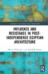 Marwa El-Ashmouni, Marwa M. El-Ashmouni, Marwa M. Salama El-Ashmouni, Ashraf M. Salama, Salama Ashraf M. - Influence and Resistance in Post-Independence Egyptian Architecture