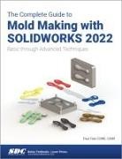 Paul Tran, Tran Paul - The Complete Guide to Mold Making with SOLIDWORKS 2022