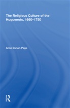 Anne Dunan-Page, Anne Dunan-Page, Dunan-Page Anne - Religious Culture of the Huguenots, 1660-1750
