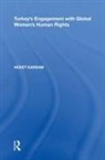 Nuket Kardam, Nüket Kardam - Turkey''s Engagement With Global Women''s Human Rights