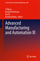 Kristian Martinsen, Kesheng Wang, Yi Wang, Tao Yu, Tao Yu et al - Advanced Manufacturing and Automation XI