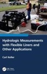 Carl Keller - Hydrologic Measurements With Flexible Liners and Other Applications