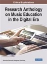 INFORMATION RESOURCE, Information Resources Management Association, Information R. . . Management Association - Research Anthology on Music Education in the Digital Era