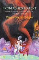 Carrie Hamilton, Travez, Df Travez, Diego Falconi Travez, Diego Falconí Trávez - From Ashes to Text Andean Literature of Sexual Dissidence in the