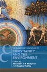 Alexander J. B. (University of Toronto) H Hampton, Alexander J. B. Hampton, Alexander J. B. (University of Toronto) Hampton, Douglas Hedley, Douglas (University of Cambridge) Hedley, Hedley Douglas - Cambridge Companion to Christianity and the Environment