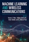 Yonina C. Eldar, Yonina C. (Weizmann Institute of Science Eldar, Andrea Goldsmith, Deniz Gündüz, H. Vincent Poor, Yonina C Eldar... - Machine Learning and Wireless Communications