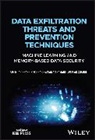 Yasaman Samadi, Yasaman et al Samadi, Nasrin Sohrabi, Suaboot, J Suaboot, Jakapan Suaboot... - Data Exfiltration Threats and Prevention Techniques