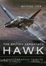 Michael Leek, Leek Michael - The British Aerospace Hawk: A Photographic Tribute