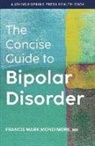 Francis Mark Mondimore, Francis Mark (Director Mondimore, Mondimore Francis Mark, Janet L. (Director Abrahm, Molly Collins, Bethany-Rose Daubman - Concise Guide to Bipolar Disorder