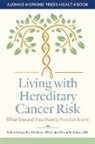 Sue Friedman, Friedman Sue, Allison W Kurian, Allison W. Kurian, Kathy Steligo, Kathy Friedman Steligo... - Living With Hereditary Cancer Risk