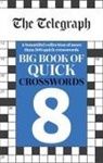 TELEGRAPH MEDIA GROU, Telegraph Media Group Ltd, Telegraph Media Group Ltd . - The Telegraph Big Book of Quick Crosswords 8