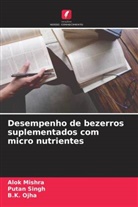 Alok Mishra, B. K. Ojha, B.K. Ojha, Putan Singh - Desempenho de bezerros suplementados com micro nutrientes