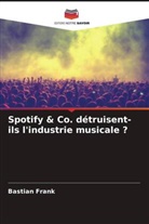 Bastian Frank - Spotify & Co. détruisent-ils l'industrie musicale ?