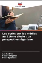 Ate Andrew, Peter Egielewa, Blessed Ngonso - Les écrits sur les médias au 21ème siècle : La perspective nigériane