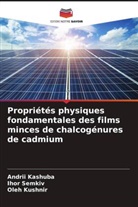 Andrii Kashuba, Oleh Kushnir, Ihor Semkiv - Propriétés physiques fondamentales des films minces de chalcogénures de cadmium
