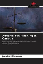 Jean-Luc Minoungou - Abusive Tax Planning in Canada