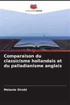 Melanie Strobl - Comparaison du classicisme hollandais et du palladianisme anglais