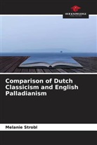 Melanie Strobl - Comparison of Dutch Classicism and English Palladianism