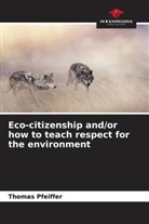 Thomas Pfeiffer - Eco-citizenship and/or how to teach respect for the environment