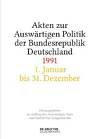 Stefan Creuzberger, Christoph Johannes Franzen, Christoph Johannes Franzen, Hélène Miard-Delacroix, Hélène Miard-Delacroix u a, Matthias Peter... - Akten zur Auswärtigen Politik der Bundesrepublik Deutschland: Akten zur Auswärtigen Politik der Bundesrepublik Deutschland 1991, 2 Teile