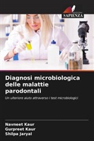 Shilpa Jaryal, Gurpreet Kaur, Navneet Kaur - Diagnosi microbiologica delle malattie parodontali