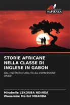 Mirabelle Lekouba Ndinga, Wouarène Merlot Mbanda - STORIE AFRICANE NELLA CLASSE DI INGLESE IN GABON
