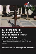 Pedro Alcântara Domingos de Alcântara - Gli eteronimi di Fernando Pessoa rivelati dalla Ciência Nova di Vico