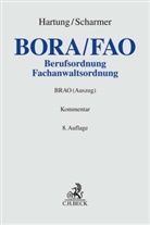 Wolfgang Hartung, Thomas Holl, Thomas Holl u a, Hartmut Scharmer - Berufs- und Fachanwaltsordnung. BORA/FAO