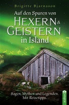 Brigitte Bjarnason - Auf den Spuren von Hexern und Geistern in Island