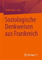 Heike Delitz - Soziologische Denkweisen aus Frankreich