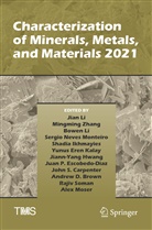 Andrew D. Brown, John S. Carpenter, Juan P. Escobedo-Diaz, Jiann-Yang Hwang, Shadia Ikhmayies, Yunus Eren Kalay... - Characterization of Minerals, Metals, and Materials 2021