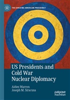 Joseph M Siracusa, Joseph M. Siracusa, Aiden Warren - US Presidents and Cold War Nuclear Diplomacy