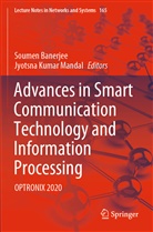 Soumen Banerjee, Kumar Mandal, Jyotsna Kumar Mandal - Advances in Smart Communication Technology and Information Processing