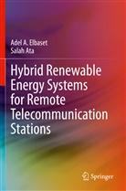 Salah Ata, Adel A Elbaset, Adel A. Elbaset - Hybrid Renewable Energy Systems for Remote Telecommunication Stations