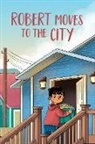 Caley Clements, Jessie Hale, Jesus Lopez - Robert Moves to the City