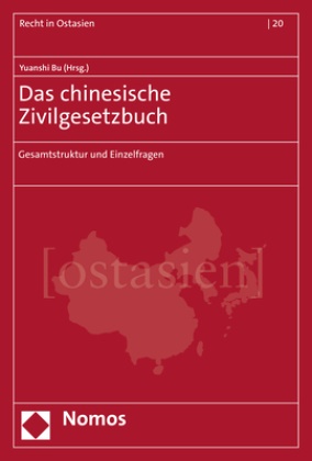 Yuanshi Bu - Das chinesische Zivilgesetzbuch - Gesamtstruktur und Einzelfragen