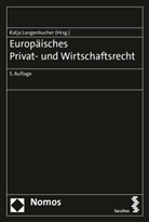 Katja Langenbucher - Europäisches Privat- und Wirtschaftsrecht