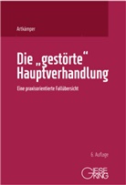 Heiko Artkämper, Heiko (Dr.] [StA a.D.) Artkämper, Leif Artkämper, Leif Gerrit Artkämper, Grit Weise - Die "gestörte" Hauptverhandlung