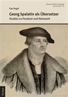 Kay Nagel - Georg Spalatin als Übersetzer